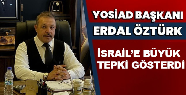 Öztürk'ten İsrail'e kınama!