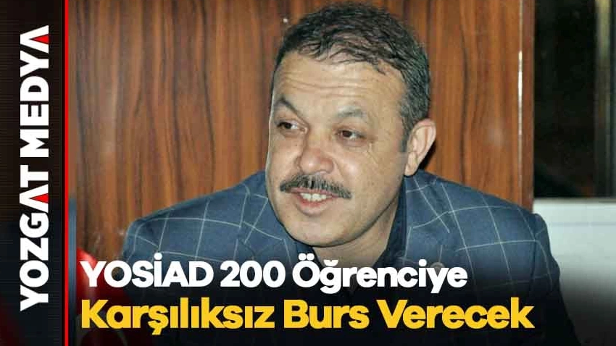 YOSİAD 200 Öğrenciye Karşılıksız Burs Verecek